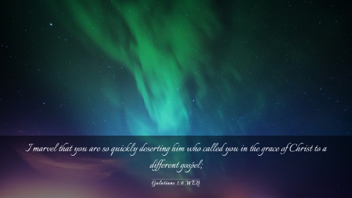 Picture 03 - Galatians 1:6 WEB Desktop Wallpaper - I marvel that you are so quickly deserting him - Desktop Bible Verse Wallpaper