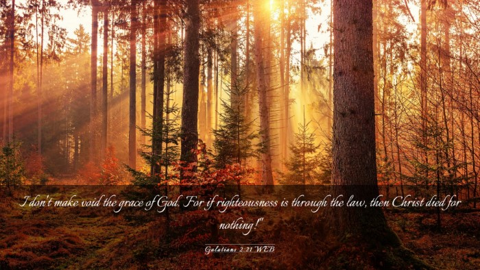 Picture 03 - Galatians 2:21 WEB Desktop Wallpaper - I don't make void the grace of God. For if - Desktop Bible Verse Wallpaper