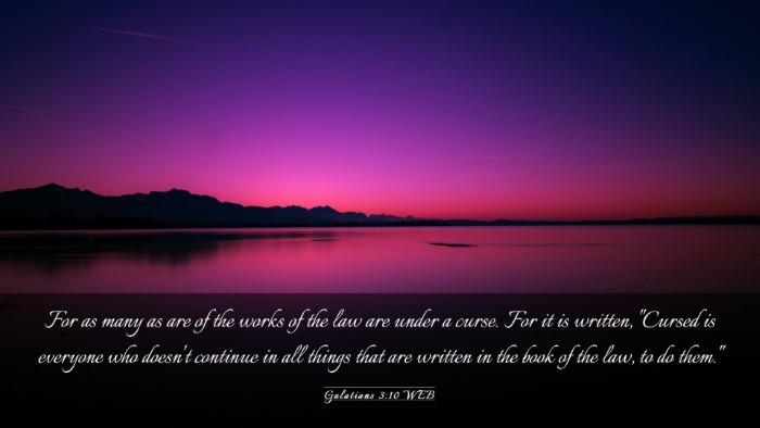 Picture 03 - Galatians 3:10 WEB Desktop Wallpaper - For as many as are of the works of the law are - Desktop Bible Verse Wallpaper