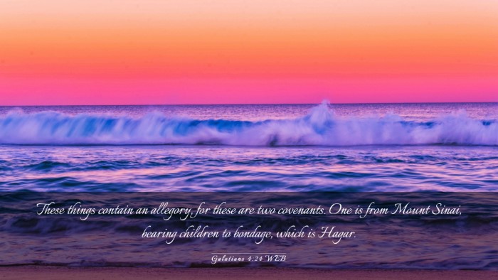 Picture 03 - Galatians 4:24 WEB Desktop Wallpaper - These things contain an allegory, for these are - Desktop Bible Verse Wallpaper