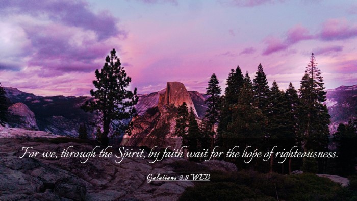 Picture 03 - Galatians 5:5 WEB Desktop Wallpaper - For we, through the Spirit, by faith wait for the - Desktop Bible Verse Wallpaper