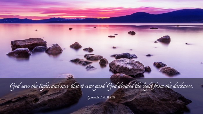 Picture 03 - Genesis 1:4 WEB Desktop Wallpaper - God saw the light, and saw that it was good. God - Desktop Bible Verse Wallpaper