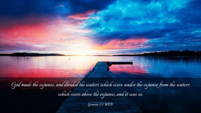 Picture 03 - Genesis 1:7 WEB Desktop Wallpaper - God made the expanse, and divided the waters - Desktop Bible Verse Wallpaper