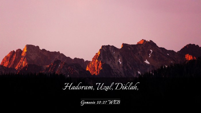 Picture 03 - Genesis 10:27 WEB Desktop Wallpaper - Hadoram, Uzal, - Desktop Bible Verse Wallpaper