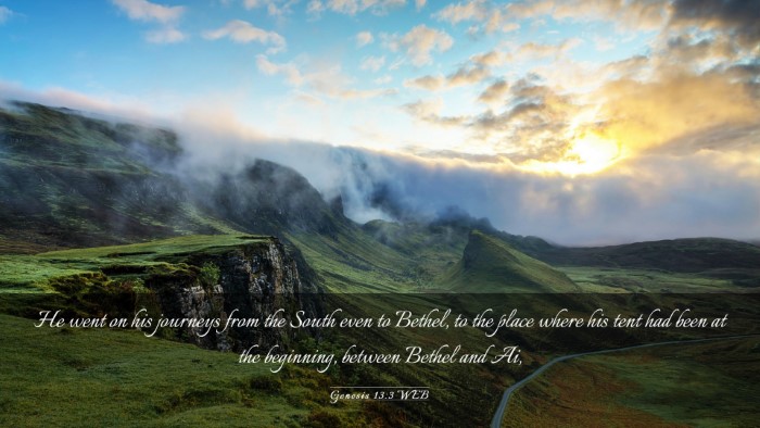 Picture 03 - Genesis 13:3 WEB Desktop Wallpaper - He went on his journeys from the South even to - Desktop Bible Verse Wallpaper