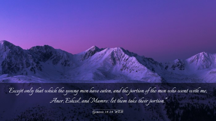 Picture 03 - Genesis 14:24 WEB Desktop Wallpaper - Except only that which the young men have eaten, - Desktop Bible Verse Wallpaper