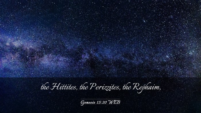 Picture 03 - Genesis 15:20 WEB Desktop Wallpaper - the Hittites, the Perizzites, the - Desktop Bible Verse Wallpaper