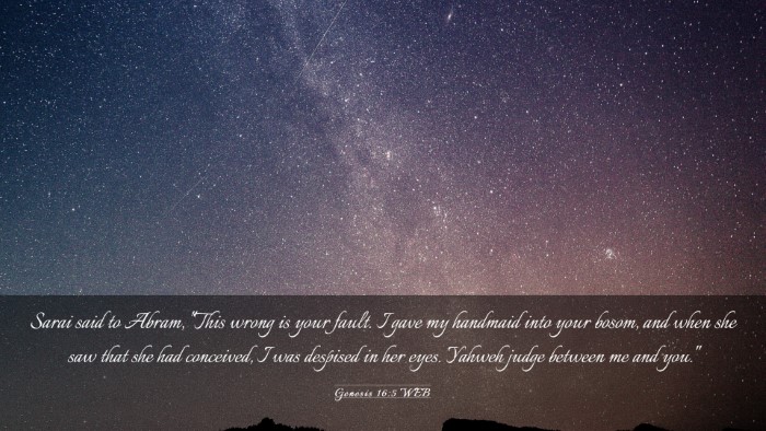 Picture 03 - Genesis 16:5 WEB Desktop Wallpaper - Sarai said to Abram, 