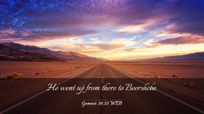 Picture 03 - Genesis 26:23 WEB Desktop Wallpaper - He went up from there to - Desktop Bible Verse Wallpaper