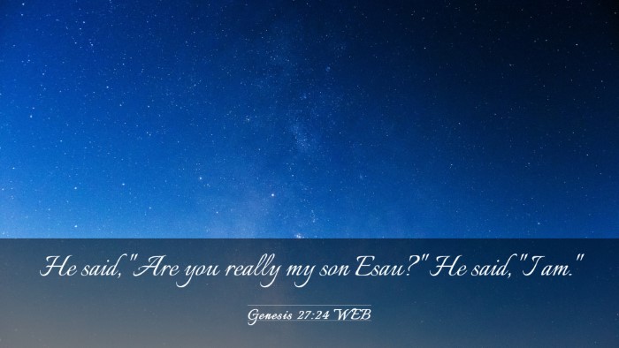 Picture 03 - Genesis 27:24 WEB Desktop Wallpaper - He said, 