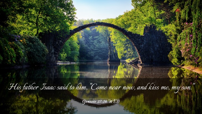 Picture 03 - Genesis 27:26 WEB Desktop Wallpaper - His father Isaac said to him, 