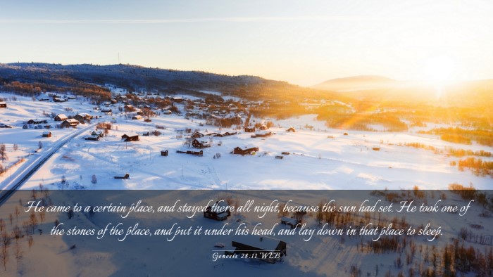 Picture 03 - Genesis 28:11 WEB Desktop Wallpaper - He came to a certain place, and stayed there all - Desktop Bible Verse Wallpaper