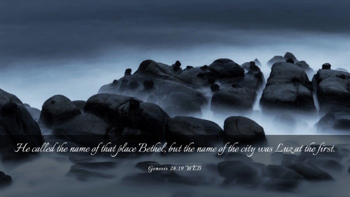 Picture 03 - Genesis 28:19 WEB Desktop Wallpaper - He called the name of that place Bethel, but the - Desktop Bible Verse Wallpaper
