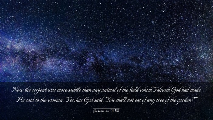 Picture 03 - Genesis 3:1 WEB Desktop Wallpaper - Now the serpent was more subtle than any animal - Desktop Bible Verse Wallpaper
