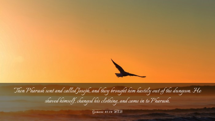 Picture 03 - Genesis 41:14 WEB Desktop Wallpaper - Then Pharaoh sent and called Joseph, and they - Desktop Bible Verse Wallpaper