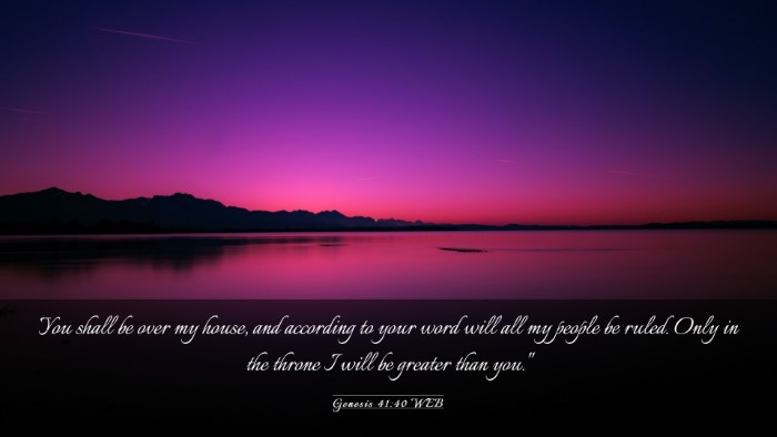 Picture 03 - Genesis 41:40 WEB Desktop Wallpaper - You shall be over my house, and according to your - Desktop Bible Verse Wallpaper