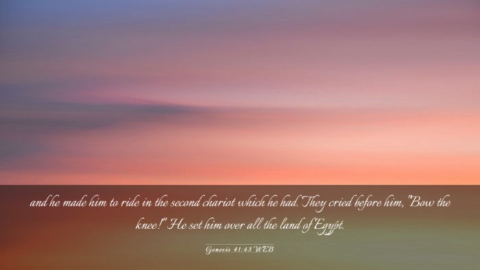 Picture 03 - Genesis 41:43 WEB Desktop Wallpaper - and he made him to ride in the second chariot - Desktop Bible Verse Wallpaper