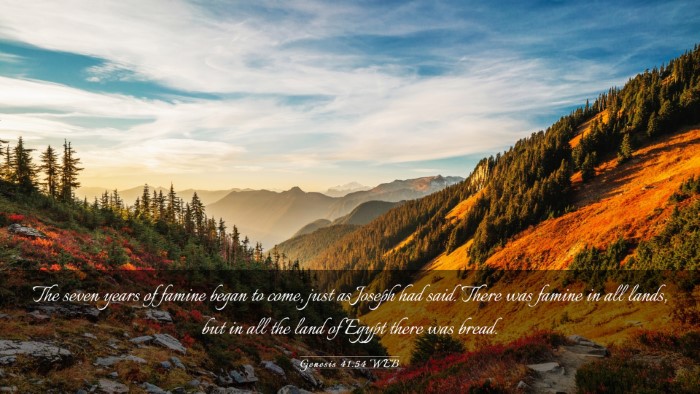 Picture 03 - Genesis 41:54 WEB Desktop Wallpaper - The seven years of famine began to come, just as - Desktop Bible Verse Wallpaper