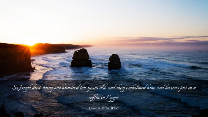 Picture 03 - Genesis 50:26 WEB Desktop Wallpaper - So Joseph died, being one hundred ten years old, - Desktop Bible Verse Wallpaper