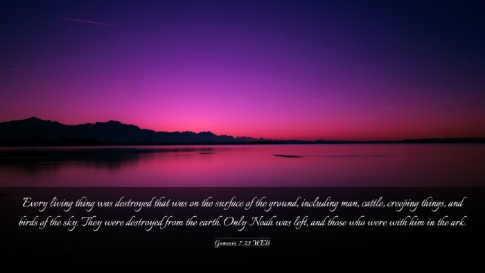 Picture 03 - Genesis 7:23 WEB Desktop Wallpaper - Every living thing was destroyed that was on the - Desktop Bible Verse Wallpaper