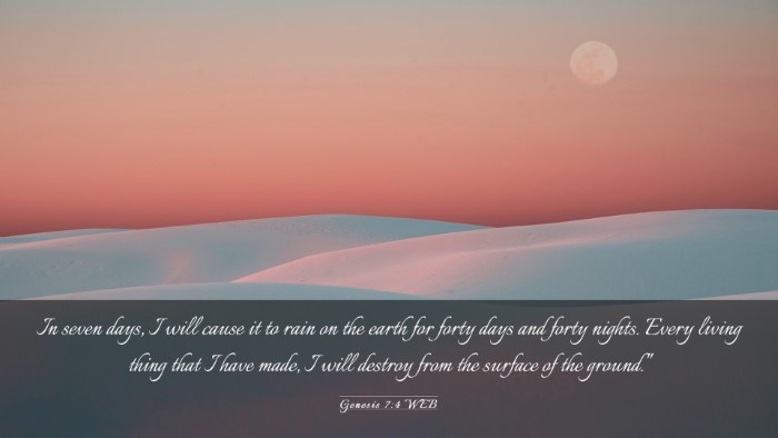 Picture 03 - Genesis 7:4 WEB Desktop Wallpaper - In seven days, I will cause it to rain on the - Desktop Bible Verse Wallpaper
