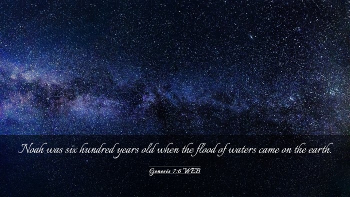 Picture 03 - Genesis 7:6 WEB Desktop Wallpaper - Noah was six hundred years old when the flood of - Desktop Bible Verse Wallpaper