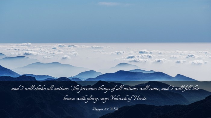 Picture 03 - Haggai 2:7 WEB Desktop Wallpaper - and I will shake all nations. The precious things - Desktop Bible Verse Wallpaper