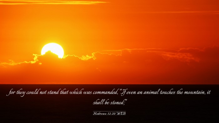 Picture 03 - Hebrews 12:20 WEB Desktop Wallpaper - for they could not stand that which was - Desktop Bible Verse Wallpaper