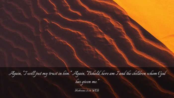 Picture 03 - Hebrews 2:13 WEB Desktop Wallpaper - Again, 