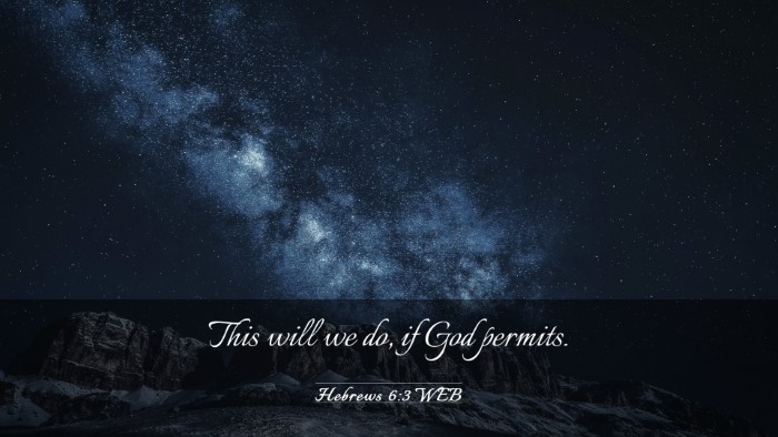 Picture 03 - Hebrews 6:3 WEB Desktop Wallpaper - This will we do, if God - Desktop Bible Verse Wallpaper