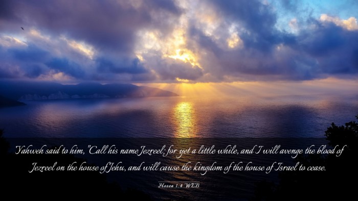 Picture 03 - Hosea 1:4 WEB Desktop Wallpaper - Yahweh said to him, 