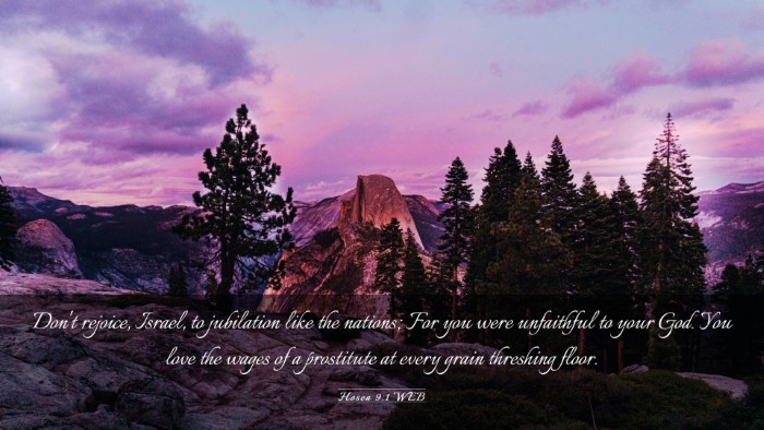 Picture 03 - Hosea 9:1 WEB Desktop Wallpaper - Don't rejoice, Israel, to jubilation like the - Desktop Bible Verse Wallpaper