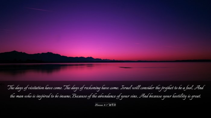 Picture 03 - Hosea 9:7 WEB Desktop Wallpaper - The days of visitation have come. The days of - Desktop Bible Verse Wallpaper