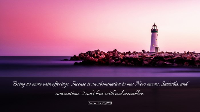 Picture 03 - Isaiah 1:13 WEB Desktop Wallpaper - Bring no more vain offerings. Incense is an - Desktop Bible Verse Wallpaper