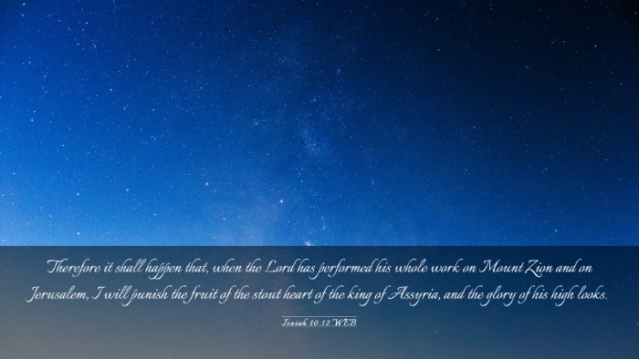 Picture 03 - Isaiah 10:12 WEB Desktop Wallpaper - Therefore it shall happen that, when the Lord has - Desktop Bible Verse Wallpaper