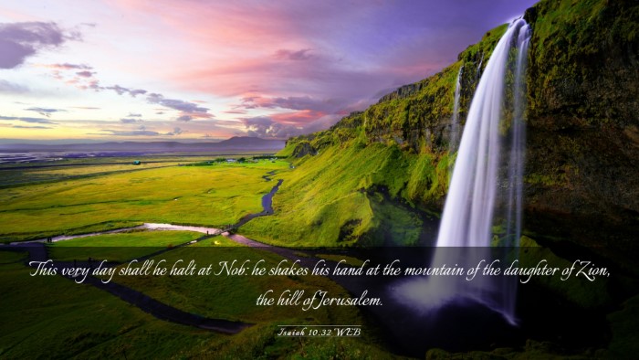 Picture 03 - Isaiah 10:32 WEB Desktop Wallpaper - This very day shall he halt at Nob: he shakes his - Desktop Bible Verse Wallpaper