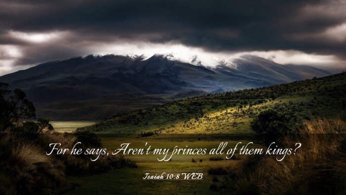 Picture 03 - Isaiah 10:8 WEB Desktop Wallpaper - For he says, Aren't my princes all of them - Desktop Bible Verse Wallpaper