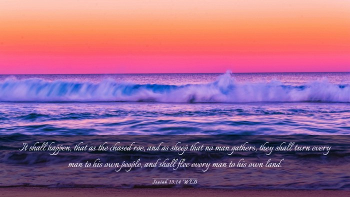 Picture 03 - Isaiah 13:14 WEB Desktop Wallpaper - It shall happen, that as the chased roe, and as - Desktop Bible Verse Wallpaper