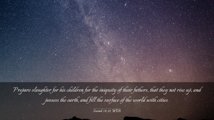 Picture 03 - Isaiah 14:21 WEB Desktop Wallpaper - Prepare slaughter for his children for the - Desktop Bible Verse Wallpaper