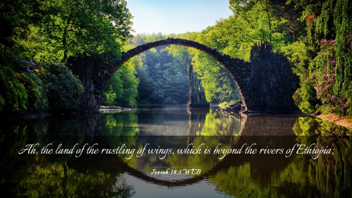 Picture 03 - Isaiah 18:1 WEB Desktop Wallpaper - Ah, the land of the rustling of wings, which is - Desktop Bible Verse Wallpaper