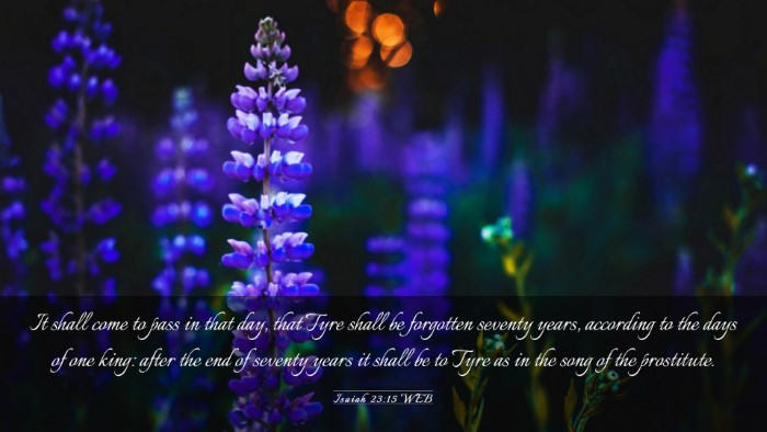 Picture 03 - Isaiah 23:15 WEB Desktop Wallpaper - It shall come to pass in that day, that Tyre - Desktop Bible Verse Wallpaper
