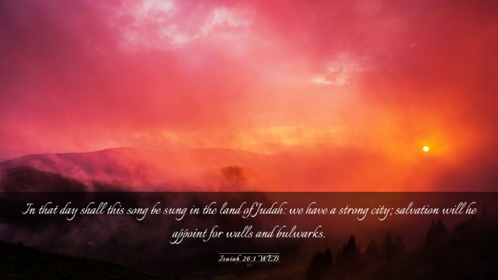 Picture 03 - Isaiah 26:1 WEB Desktop Wallpaper - In that day shall this song be sung in the land - Desktop Bible Verse Wallpaper