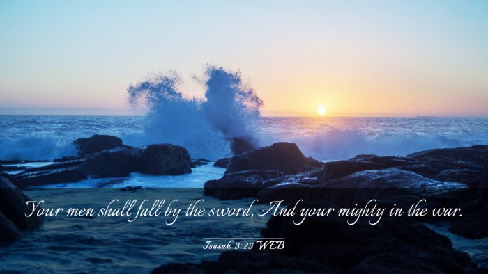 Picture 03 - Isaiah 3:25 WEB Desktop Wallpaper - Your men shall fall by the sword, And your mighty - Desktop Bible Verse Wallpaper