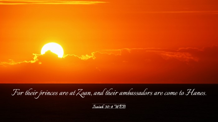 Picture 03 - Isaiah 30:4 WEB Desktop Wallpaper - For their princes are at Zoan, and their - Desktop Bible Verse Wallpaper
