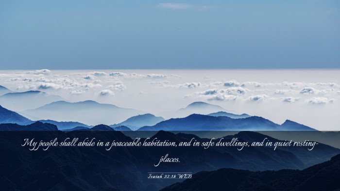 Picture 03 - Isaiah 32:18 WEB Desktop Wallpaper - My people shall abide in a peaceable habitation, - Desktop Bible Verse Wallpaper