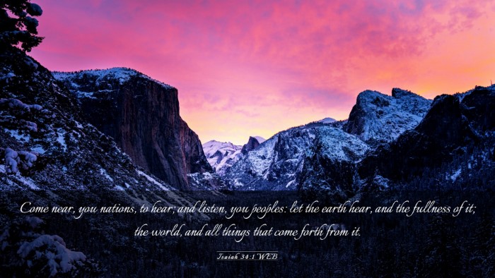 Picture 03 - Isaiah 34:1 WEB Desktop Wallpaper - Come near, you nations, to hear; and listen, you - Desktop Bible Verse Wallpaper