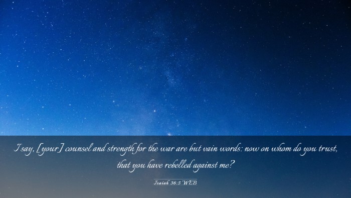 Picture 03 - Isaiah 36:5 WEB Desktop Wallpaper - I say, [your] counsel and strength for the war - Desktop Bible Verse Wallpaper