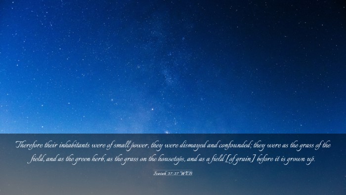 Picture 03 - Isaiah 37:27 WEB Desktop Wallpaper - Therefore their inhabitants were of small power, - Desktop Bible Verse Wallpaper