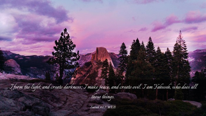 Picture 03 - Isaiah 45:7 WEB Desktop Wallpaper - I form the light, and create darkness; I make - Desktop Bible Verse Wallpaper