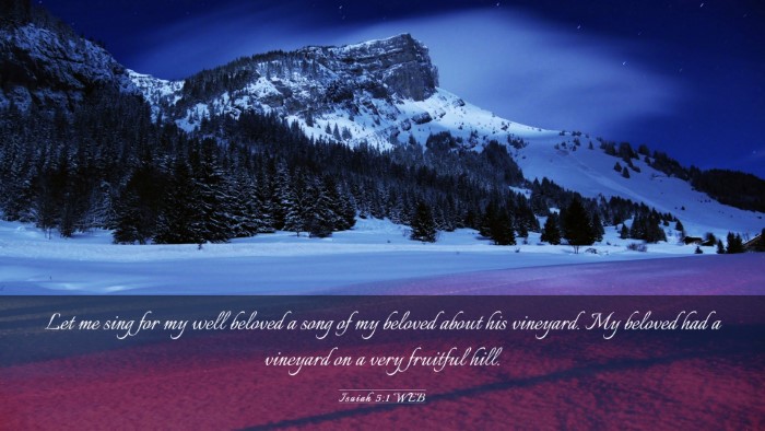 Picture 03 - Isaiah 5:1 WEB Desktop Wallpaper - Let me sing for my well beloved a song of my - Desktop Bible Verse Wallpaper